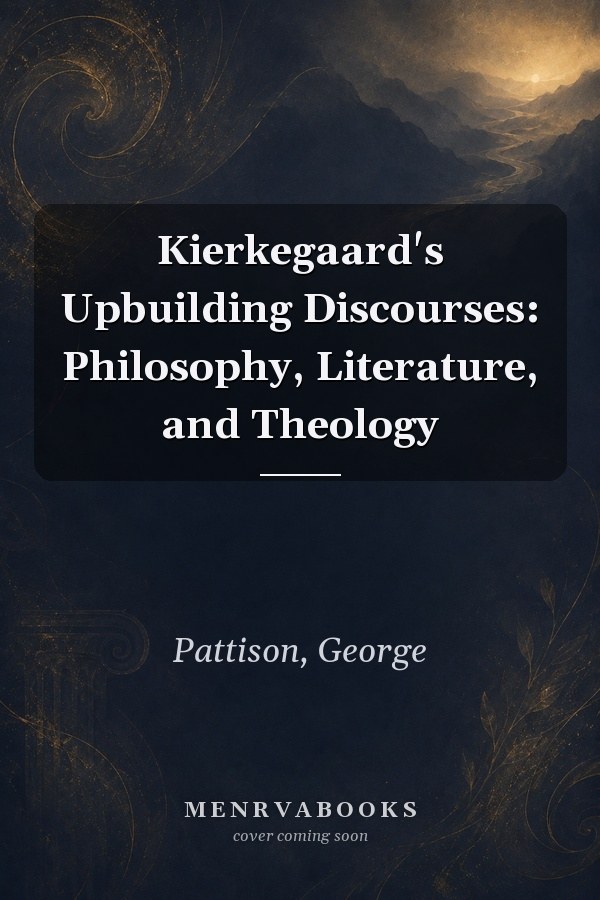 Kierkegaard's Upbuilding Discourses: Philosophy, Literature, and Theology