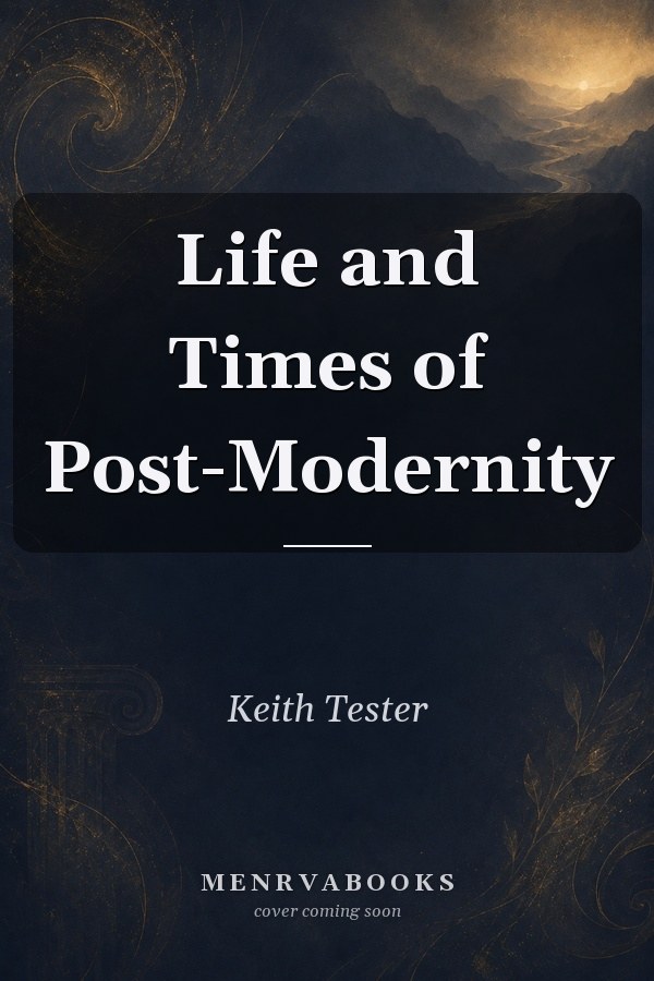 Life and Times of Post-Modernity