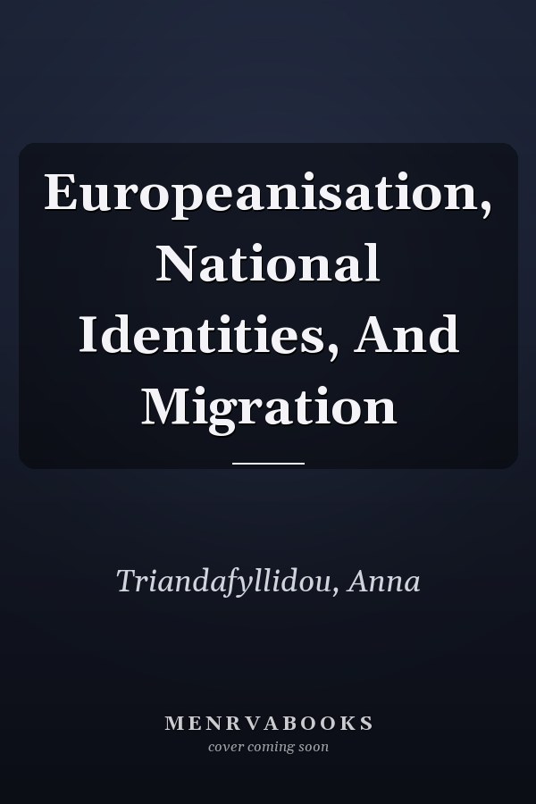 Europeanisation, National Identities, and Migration