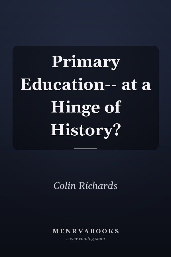 Primary Education: At a Hinge of History?