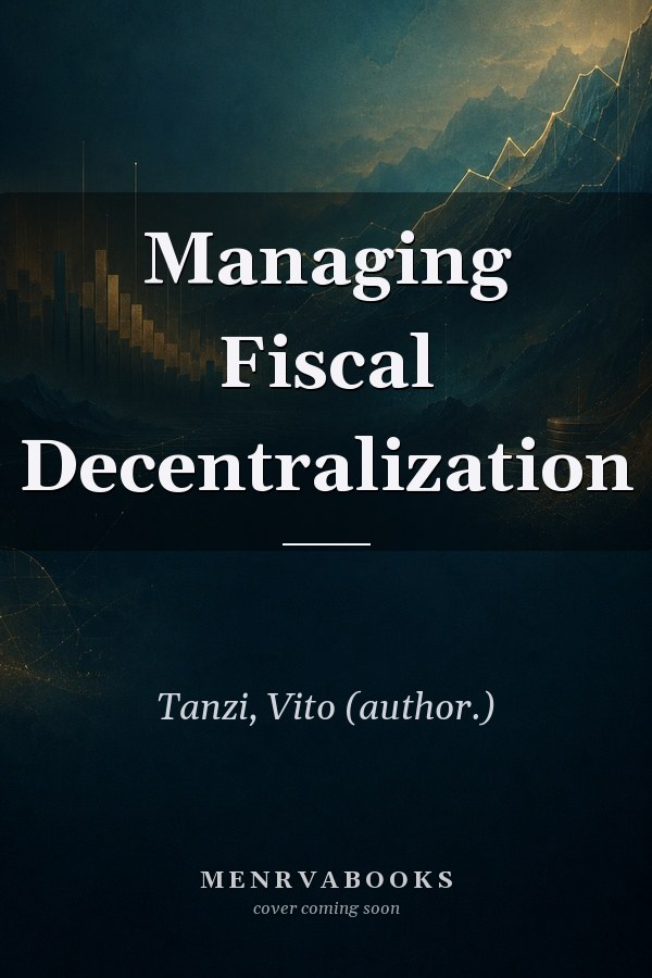 Managing Fiscal Decentralization