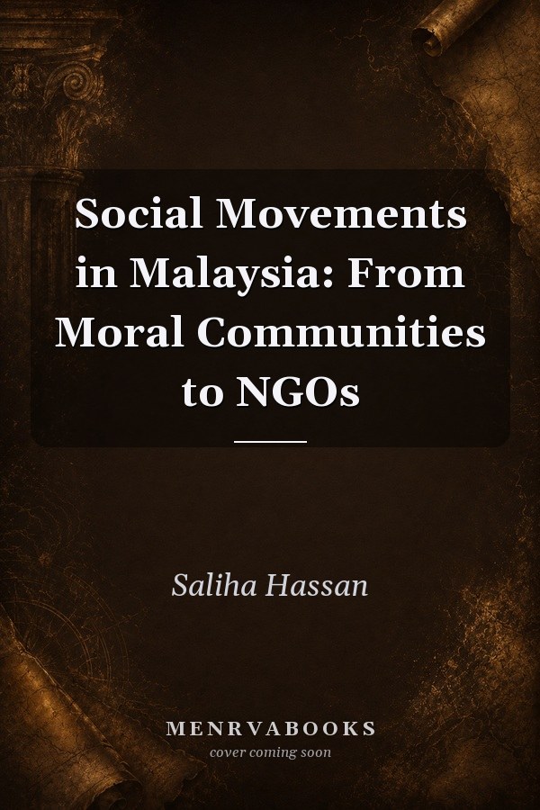 Social Movements in Malaysia: From Moral Communities to NGOs