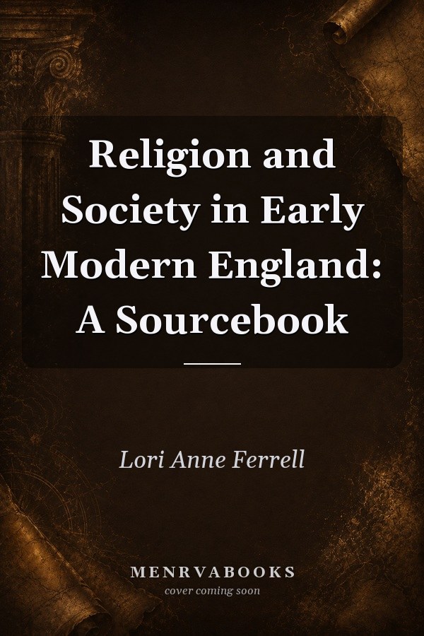 Religion and Society in Early Modern England: A Sourcebook