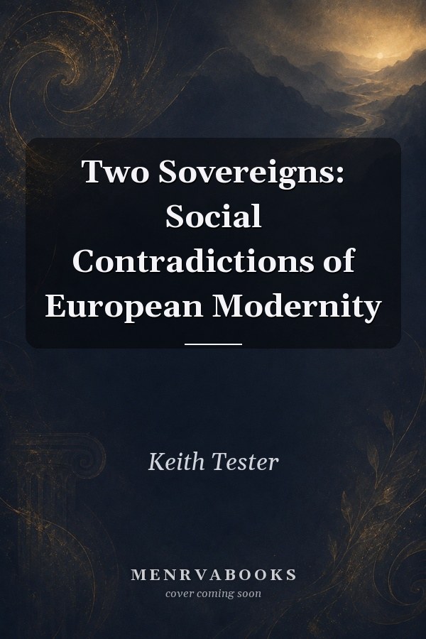Two Sovereigns: Social Contradictions of European Modernity