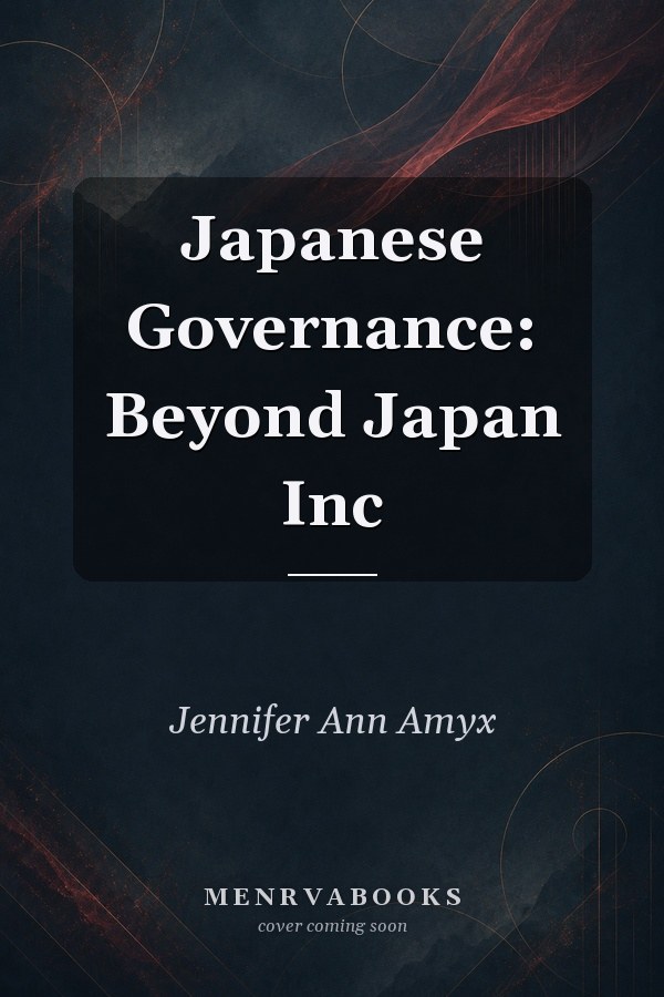 Japanese Governance: Beyond Japan Inc