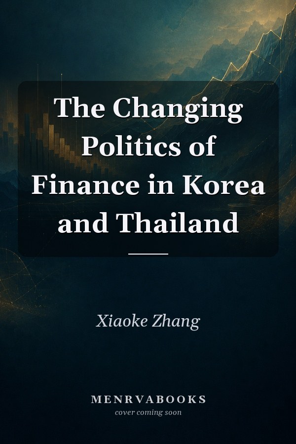 The Changing Politics of Finance in Korea and Thailand
