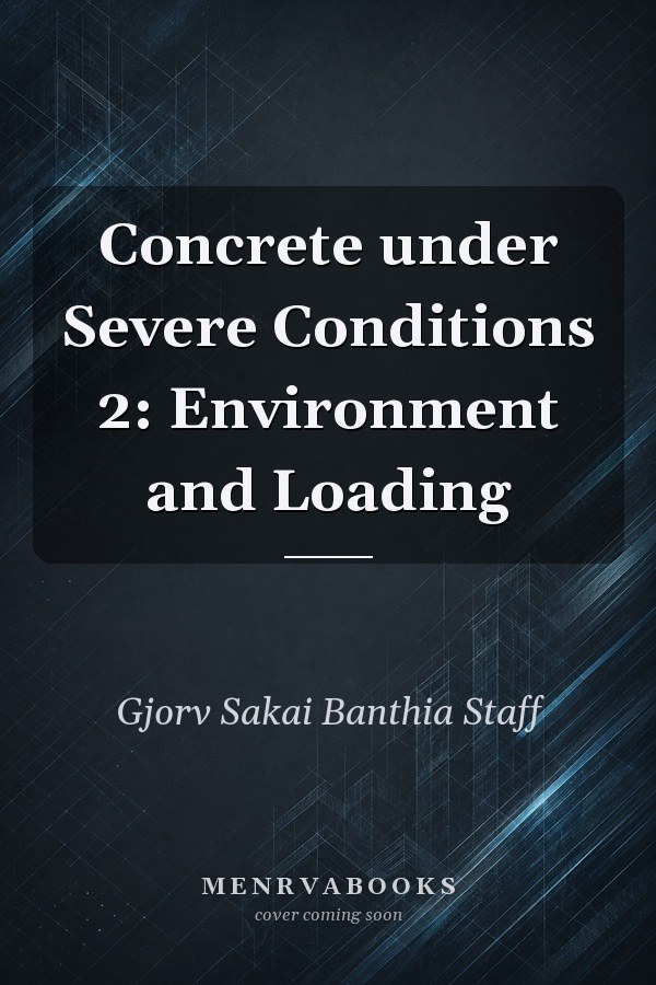 Concrete under Severe Conditions 2: Environment and Loading