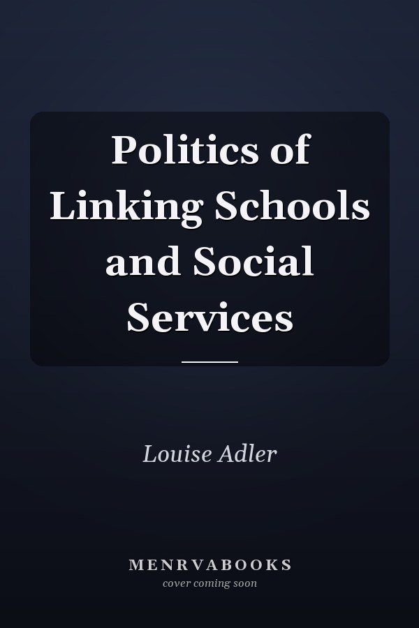 Politics of Linking Schools and Social Services
