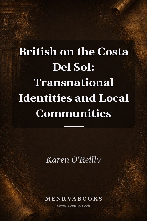 British on the Costa Del Sol: Transnational Identities and Local Communities