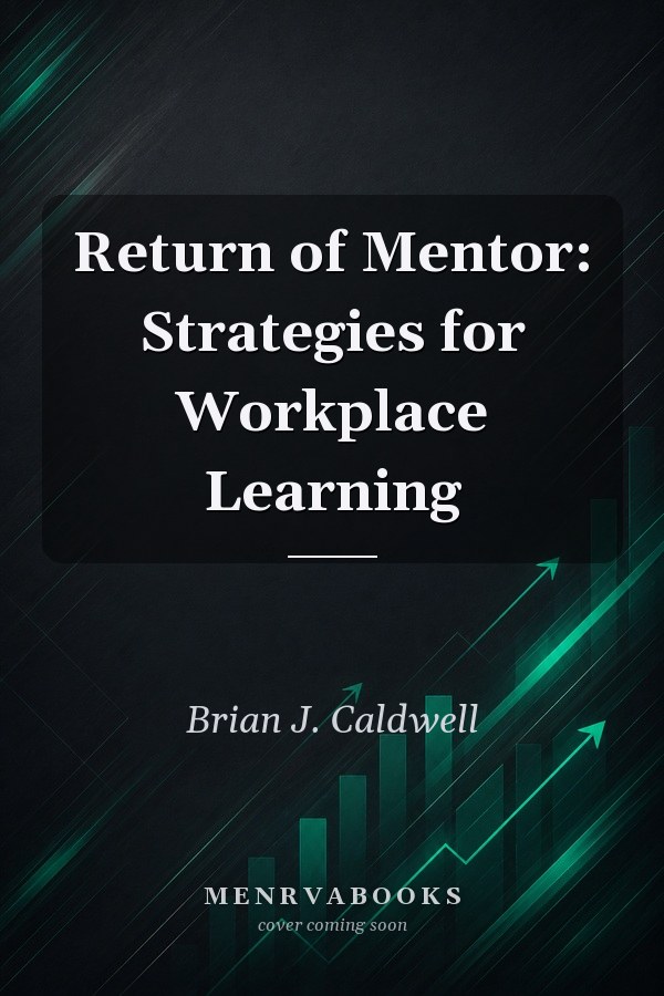 Return of Mentor: Strategies for Workplace Learning