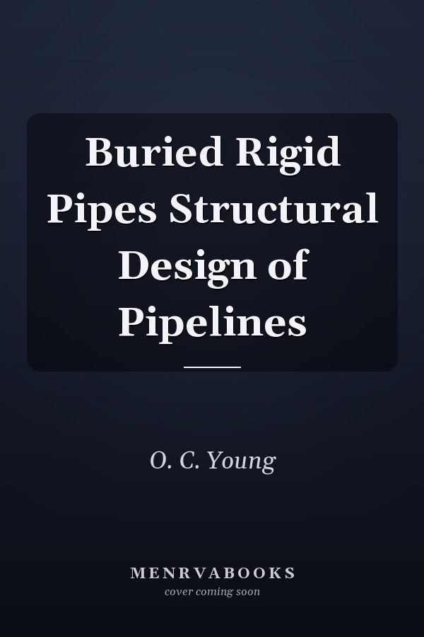 Buried Rigid Pipes: Structural Design of Pipelines
