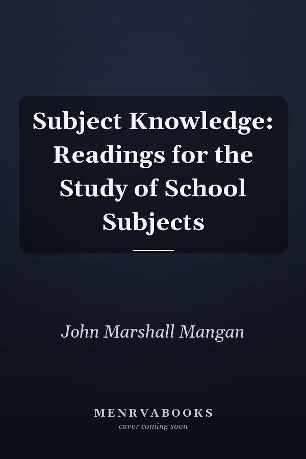 Subject Knowledge: Readings for the Study of School Subjects