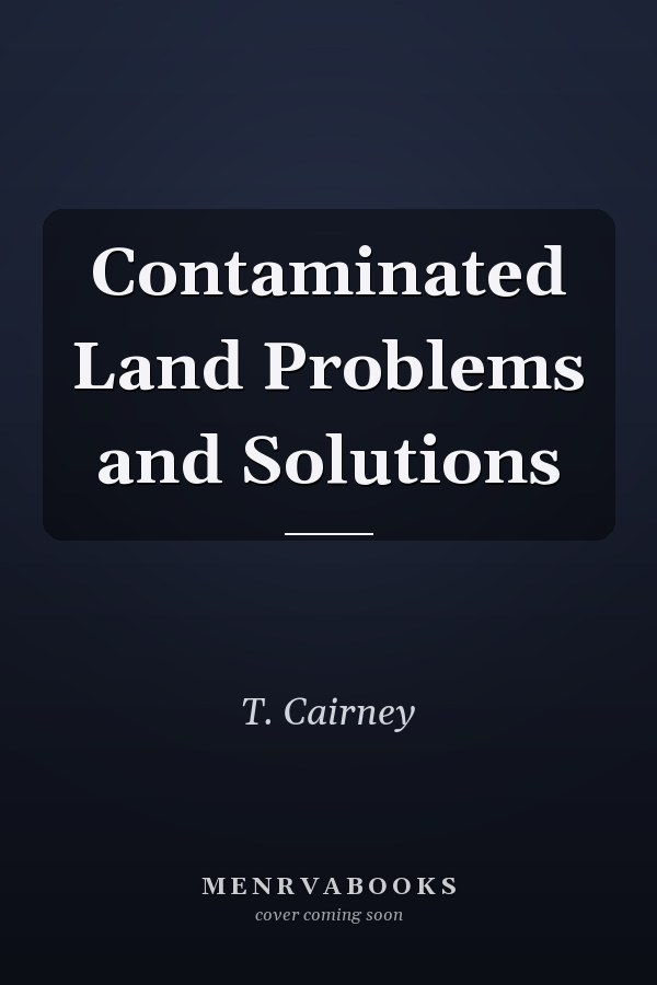 Contaminated Land: Problems and Solutions