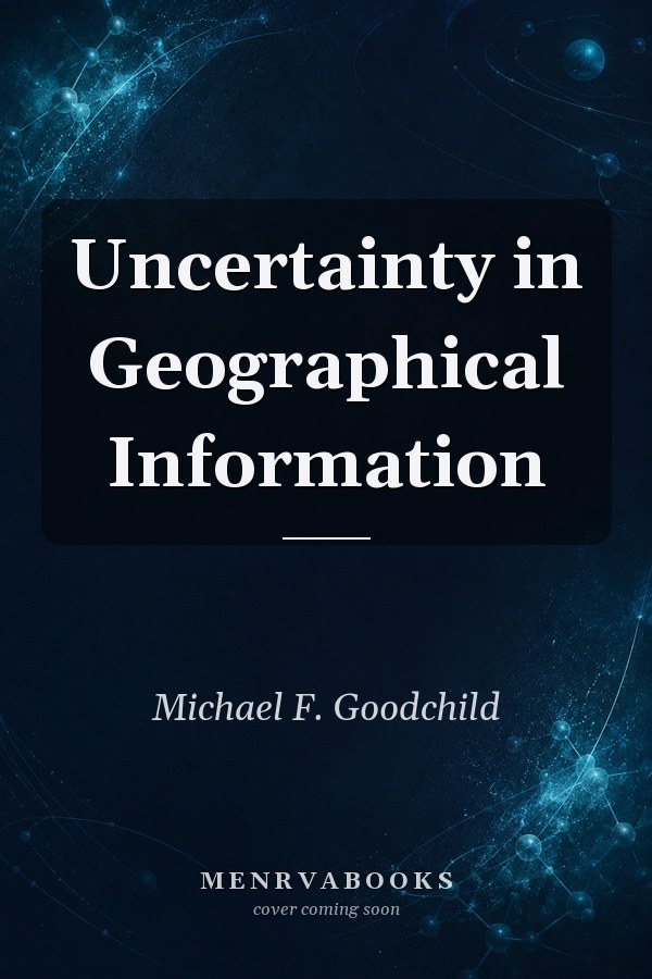 Uncertainty in Geographical Information