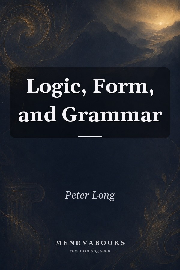 Logic, Form, and Grammar