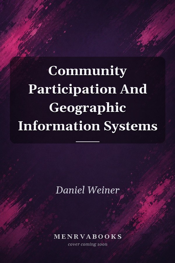Community Participation and Geographic Information Systems