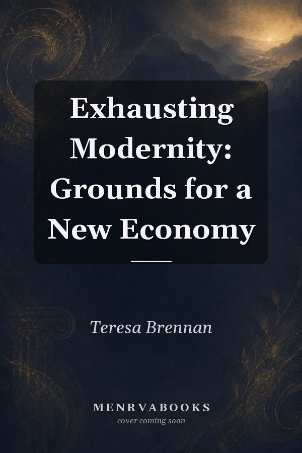 Exhausting Modernity: Grounds for a New Economy