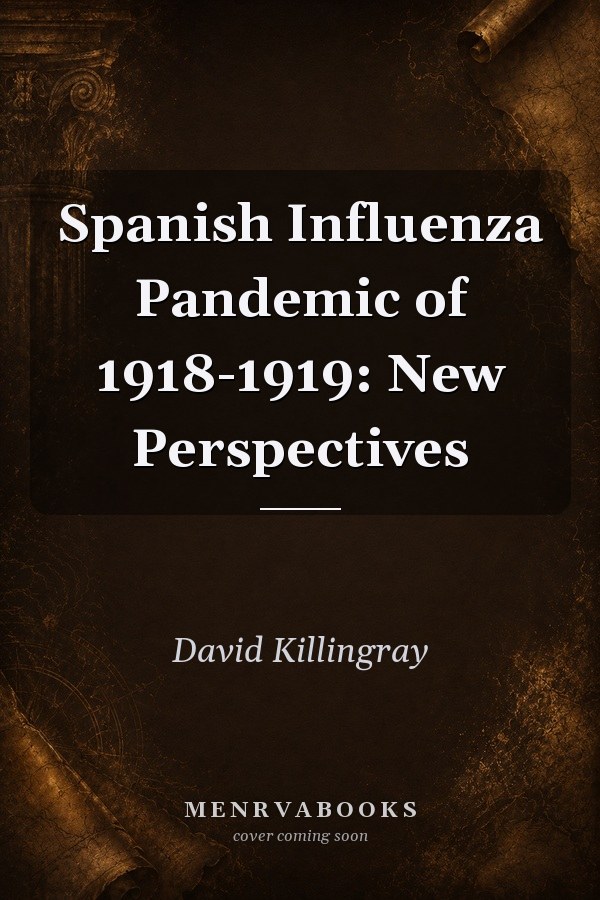 Spanish Influenza Pandemic of 1918-1919: New Perspectives