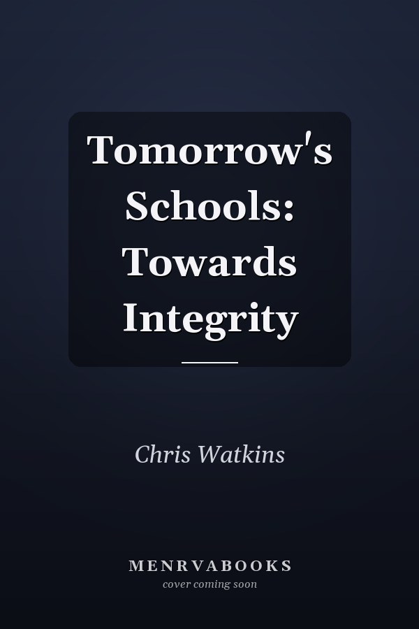 Tomorrow's Schools: Towards Integrity