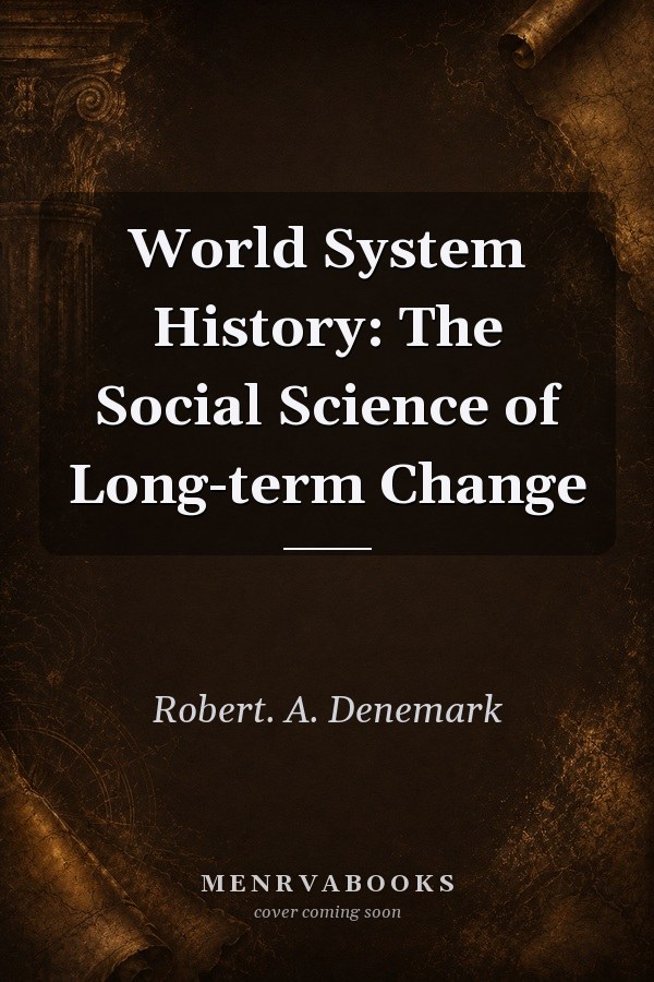 World System History: The Social Science of Long-term Change