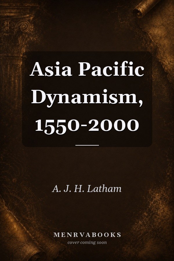 Asia Pacific Dynamism, 1550-2000