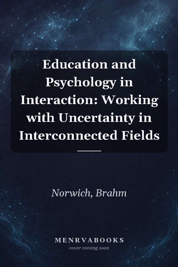Education and Psychology in Interaction: Working with Uncertainty in Interconnected Fields