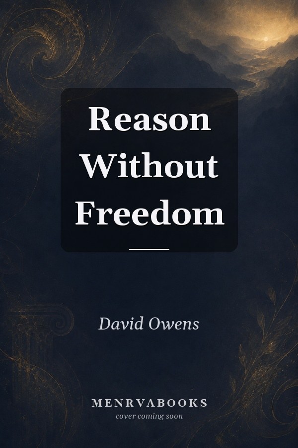 Reason Without Freedom