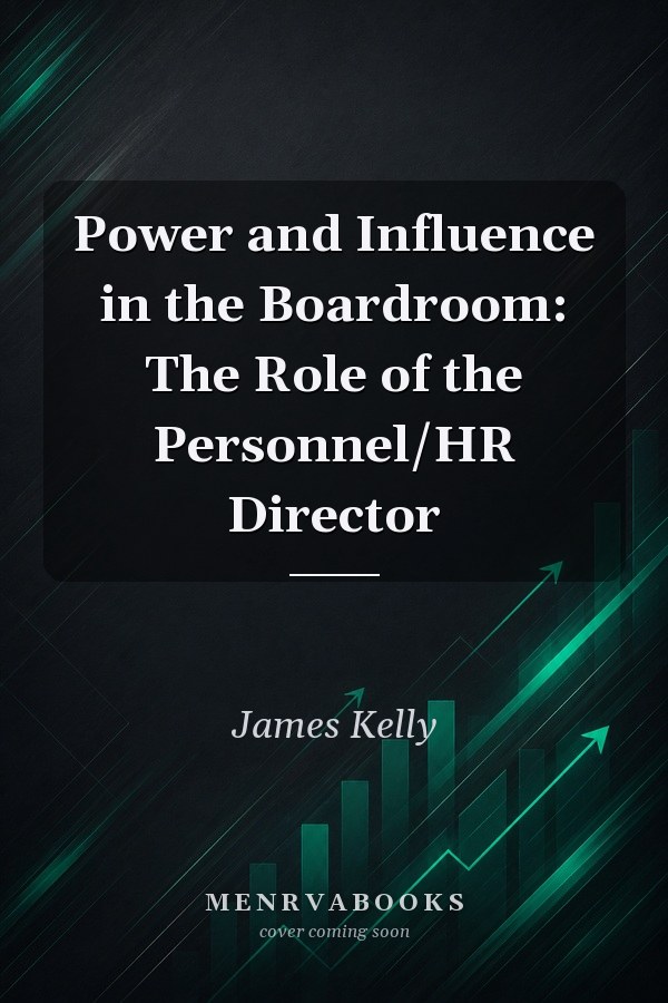 Power and Influence in the Boardroom: The Role of the Personnel/HR Director