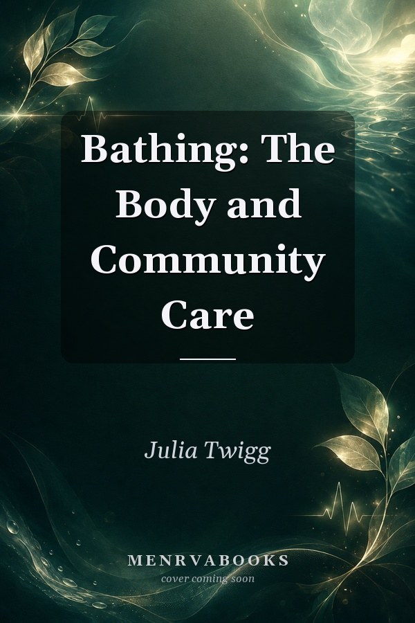 Bathing: The Body and Community Care
