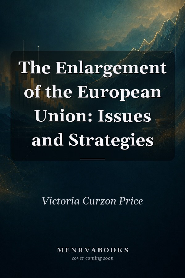 The Enlargement of the European Union: Issues and Strategies