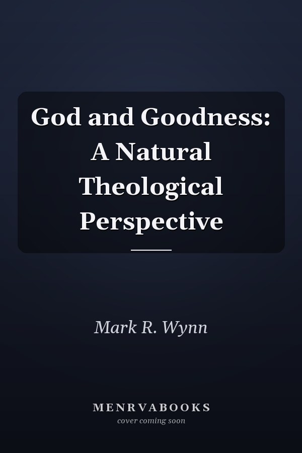 God and Goodness: A Natural Theological Perspective