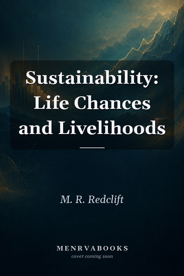 Sustainability: Life Chances and Livelihoods