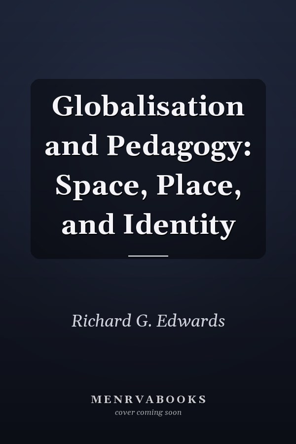 Globalisation and Pedagogy: Space, Place, and Identity