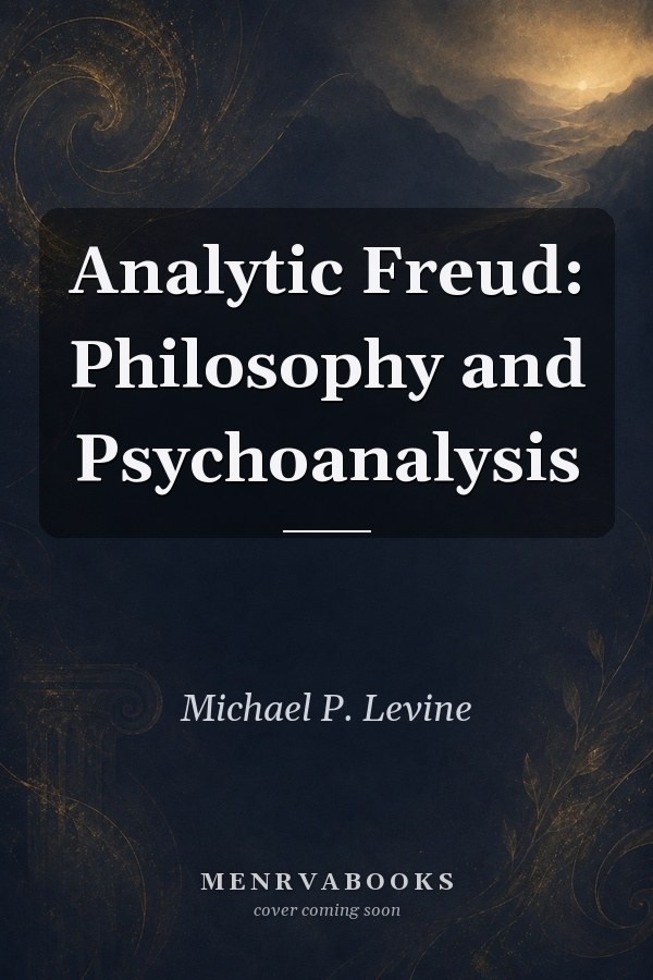 Analytic Freud: Philosophy and Psychoanalysis