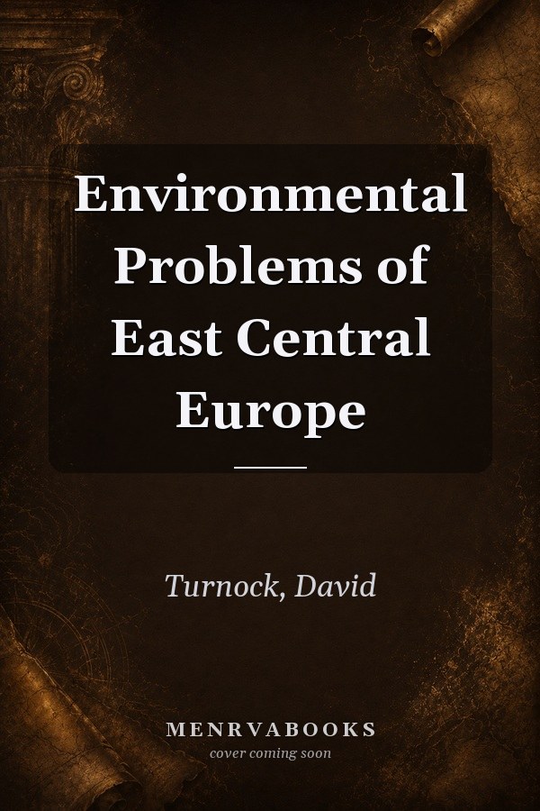 Environmental Problems of East Central Europe