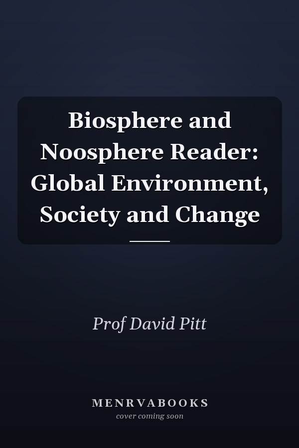 Biosphere and Noosphere Reader: Global Environment, Society and Change