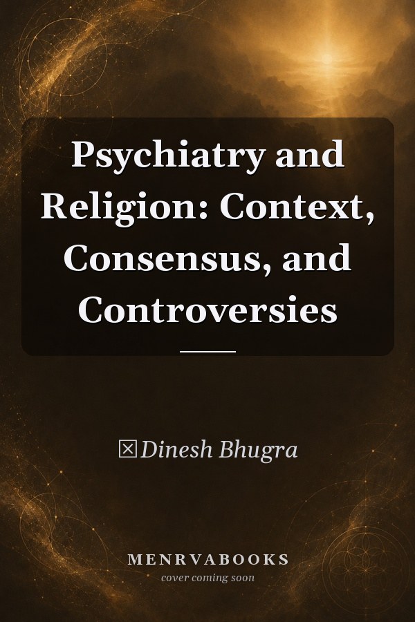 Psychiatry and Religion: Context, Consensus, and Controversies