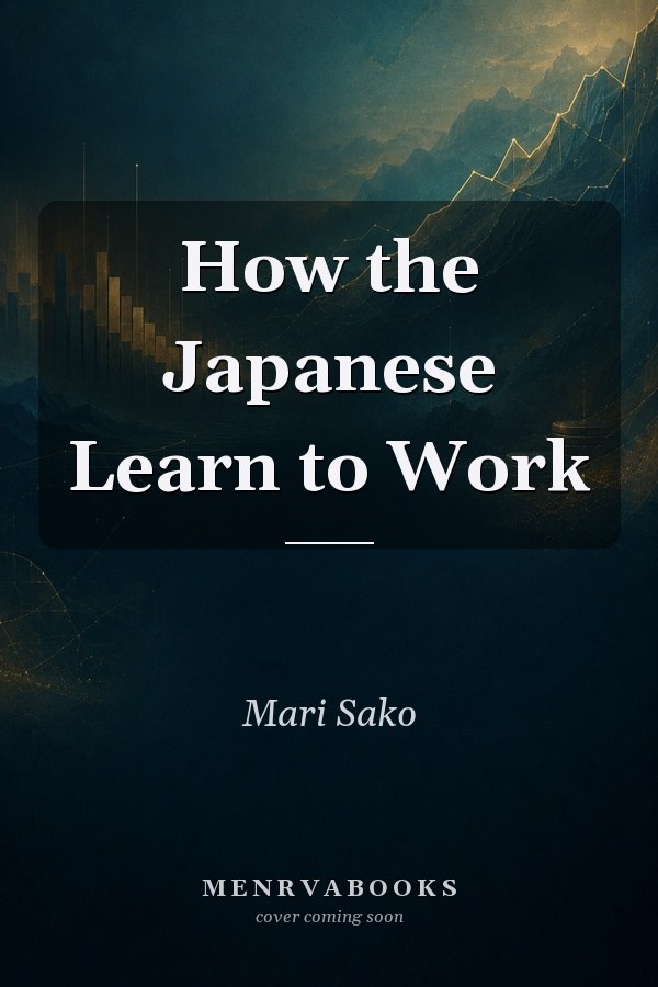 How the Japanese Learn to Work