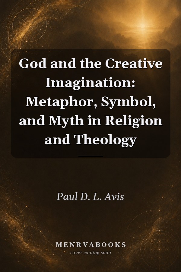 God and the Creative Imagination: Metaphor, Symbol, and Myth in Religion and Theology