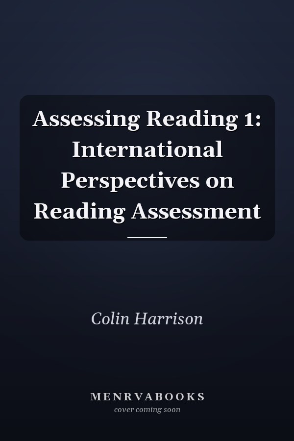 Assessing Reading 1: International Perspectives on Reading Assessment