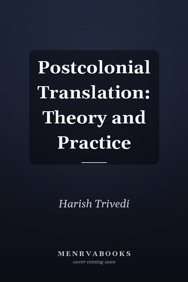 Postcolonial Translation: Theory and Practice