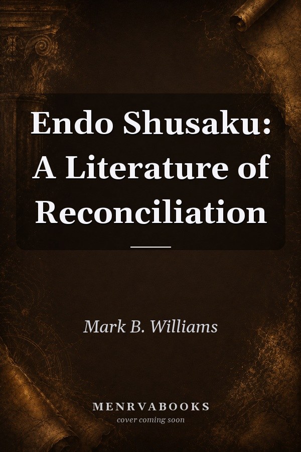 Endo Shusaku: A Literature of Reconciliation
