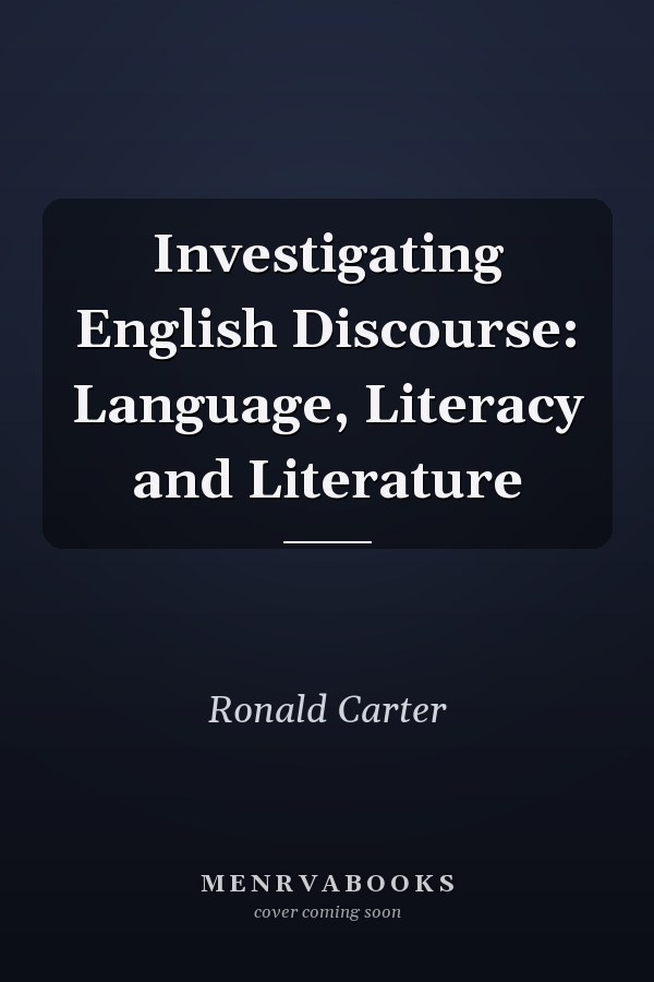 Investigating English Discourse: Language, Literacy and Literature