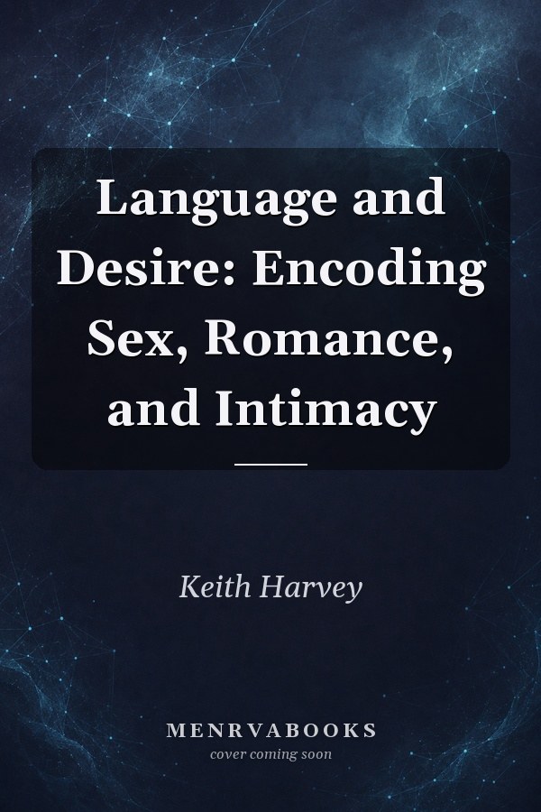 Language and Desire: Encoding Sex, Romance, and Intimacy