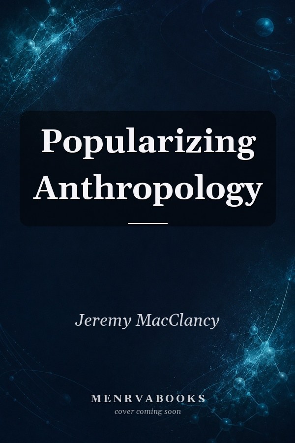 Popularizing Anthropology