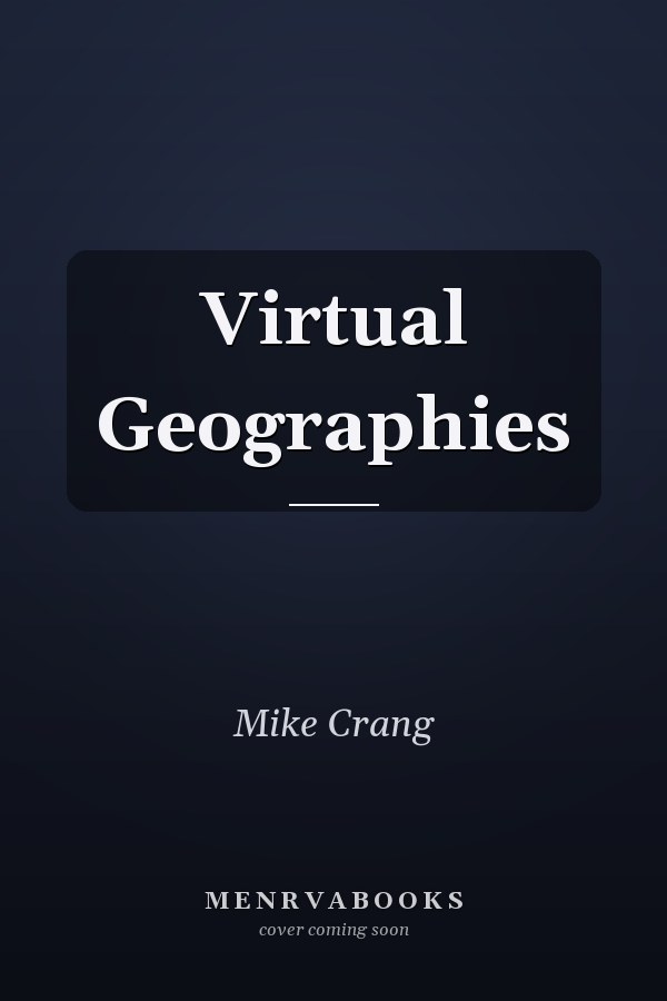 Virtual Geographies