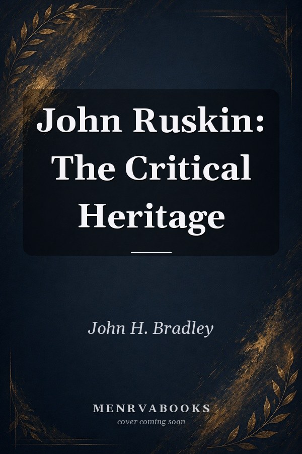 John Ruskin: The Critical Heritage