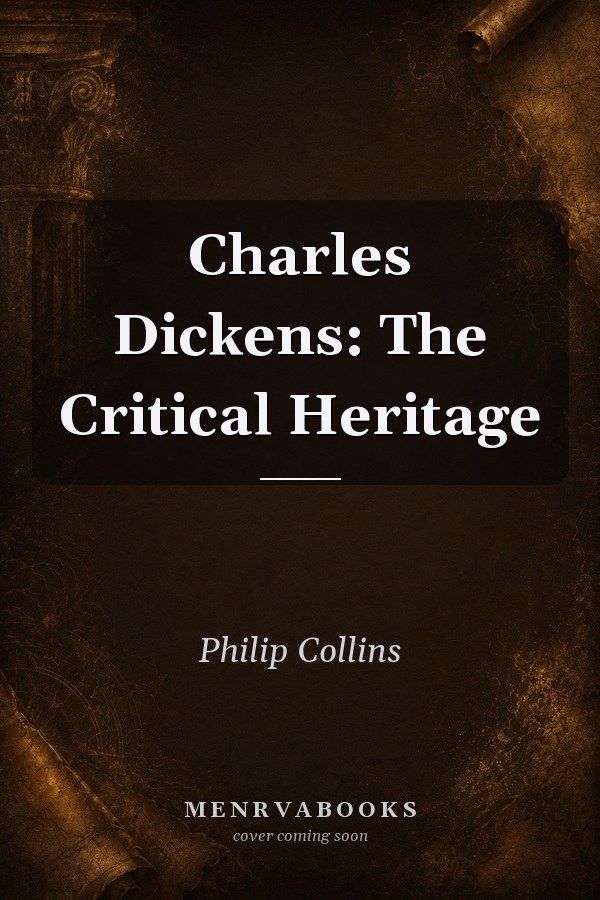Charles Dickens: The Critical Heritage