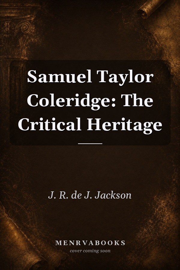 Samuel Taylor Coleridge: The Critical Heritage