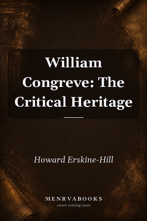 William Congreve: The Critical Heritage